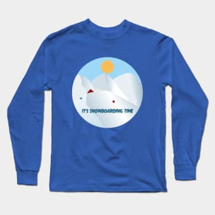 IT'S SNOWBOARDING TIME Long Sleeve T-Shirt